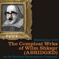 TheatreSquared Presents THE COMPLETE WORKS OF WILLIAM SHAKESPEARE (ABRIDGED) 9/4