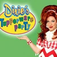 DIXIE'S TUPPERWARE PARTY Rolls Into NYC, Plays The 14th Street Theatre At…