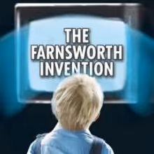 THE FARNSWORTH INVENTION Comes To The Alley Theatre 6/5-6/28