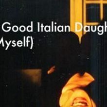 Cherry Lane Studio Theatre Presents HOW TO BE A GOOD ITALIAN DAUGHTER, Previews 10/3
