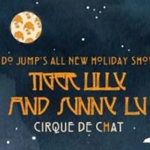 Do Jump! Extends Their Holiday Show: SUNNY LU AND TIGER LILY