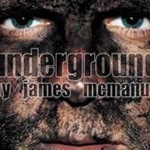 The Clockwork Theatre Presents World Premiere Of UNDERGROUND At The Beckett Theatre…