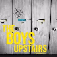 THE BOYS UPSTAIRS Plays The NY Int'l Fringe Fest 8/14-30 At SoHo Playhouse