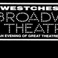 Westchester Broadway Theatre Announces Their Upcoming Line-up Including Comedy…