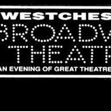 Westchester Broadway Theatre Announces Their Upcoming Line-up Including Comedy, Doo-w