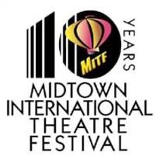 Midtown International Theatre Festival Announces 43 Selections for 10th Anniversary S