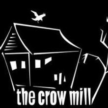 THE CROW MILL Comes To The NY Int'l Fringe Festival 8/20-29 At The Cherry Pit