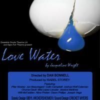 LOVE WATER Makes World Premiere At The New Open Fist Theatre Runs 6/5-7/11