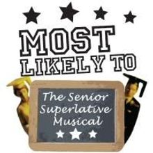MOST LIKELY TO: The Senior Superlative Musical Runs 8/6-8/9 At The Players Theatre