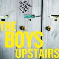 THE BOYS UPSTAIRS Returns For Limited Run As Part Of FringeNYC Encore Series 9/10-27…