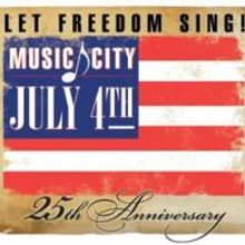 MUSIC CITY JULY 4TH: LET FREEDOM SING! Party Held At Riverfront Park In Nashville 7/4