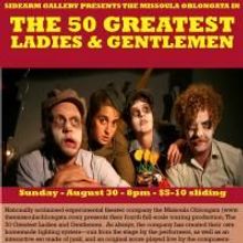Sidearm Theatre Presents The Missoula Oblongata In The 50 Greatest Ladies And Gentlem
