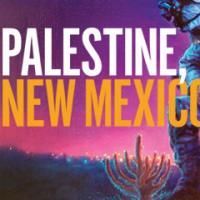 Center Theatre Group Premieres PALESTINE, NEW MEXICO at Mark Taper Forum Tonight…