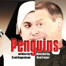 PENGUINS: Episode One, Heaven the Hard Way Begins At The Annex Theater 8/14