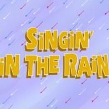 SINGIN' IN THE RAIN Comes To The Kentucky Center 7/10-19