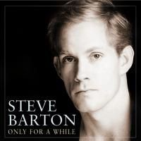 The Late Steve Barton's CD ONLY FOR A WHILE To Be Released 9/7