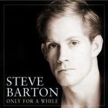 The Late Steve Barton's CD ONLY FOR A WHILE To Be Released 9/7