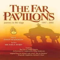 Stage Door Presents THE FAR PAVILIONS On CD For The First Time