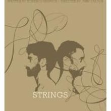 Guerrilla Rep's STRINGS Makes Premiere At Mama Calizo's Voice Factory 5/14-6/6