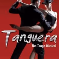 TANGUERA The Tango Musical Comes To New York City Center 10/7