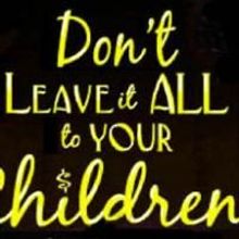 DON'T LEAVE IT ALL TO YOUR CHILDREN Begins Previews 5/6 At Actors Temple Theatre
