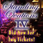 Bid Now For Tickets To Standing Ovations IV!