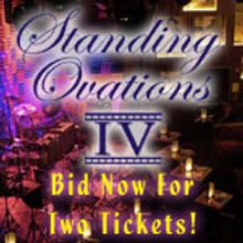 Bid Now For Tickets To Standing Ovations IV!