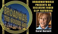 Broadway: The Golden Age: Exclusive Video From The Vault Featuring Carol Burnett