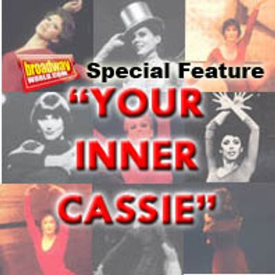 Exclusive Follow-Up:BroadwayWorld Wants 'YOUR Inner Cassie'!