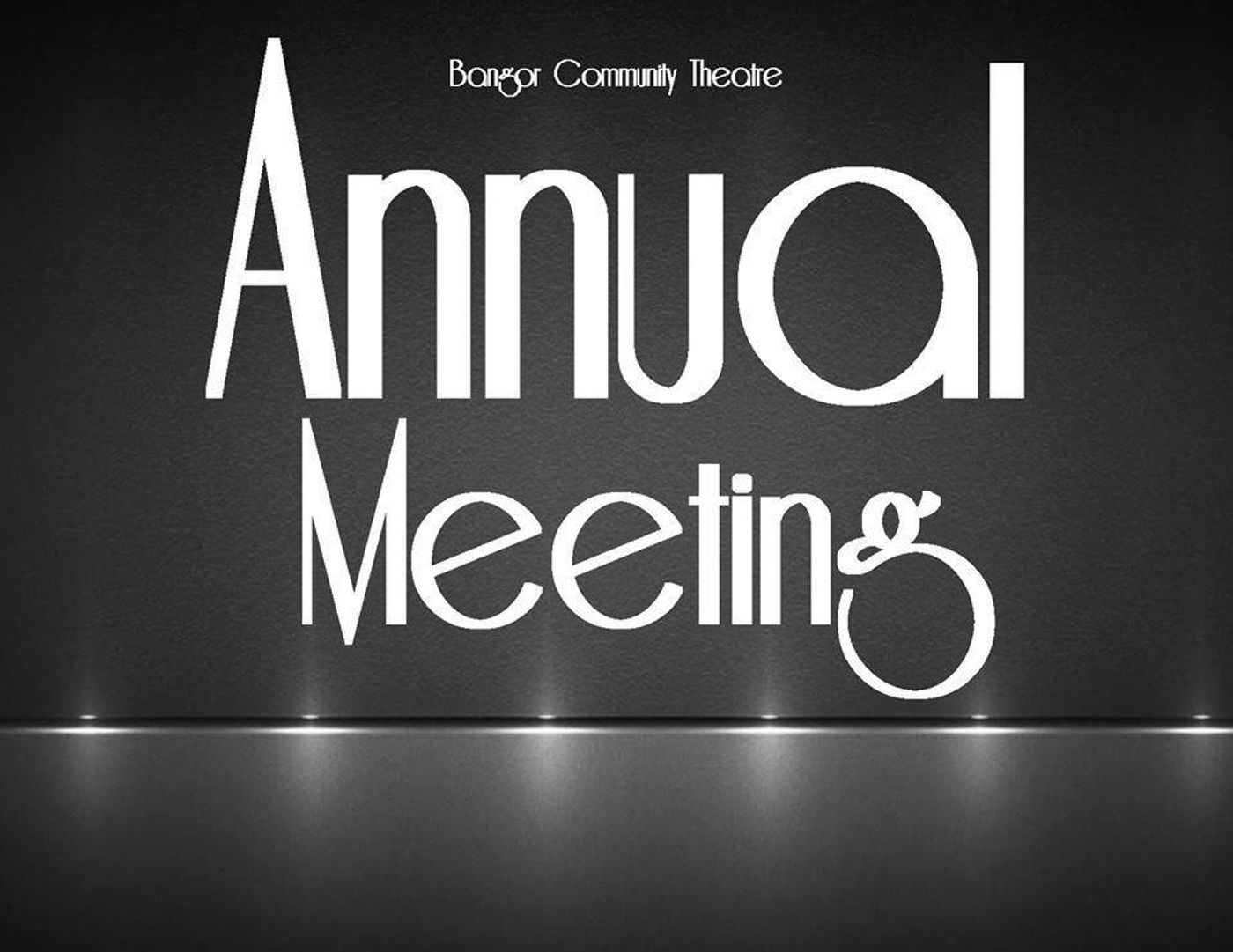 BANGORS OLDEST COMMUNITY THEATRE HOLDS ANNUAL MEETING at Bangor Community Theatre  Image