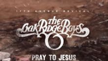 VIDEO: Billboard Premieres The Oak Ridge Boys Latest Music Video PRAY TO JESUS