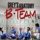 ABC Announces New Six-Episode Digital Series GREY'S ANATOMY: B-TEAM