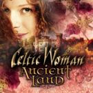 CELTIC WOMAN's 'Ancient Land' Special Airing Now On PBS Stations