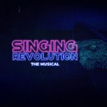 SINGING REVOLUTION: THE MUSICAL Brings Together Global Team Collaboration
