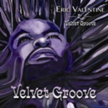Urban Jazz Multi-Instrumentalist Eric Valentine Releases New Single VELVET GROOVE