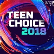 See the Complete List of TEEN CHOICE 2018 Winners