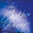 Special Post-Performance Event Set For Tonight At THE CHEKHOV DREAMS At Theatre Row