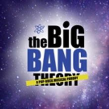 THE BIG BANG THEORY: A Pop-Rock Musical Parody Opens Tonight Off-Broadway