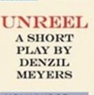 Denzil Meyers Premieres UNREEL at the Hollywood Fringe Festival 2018