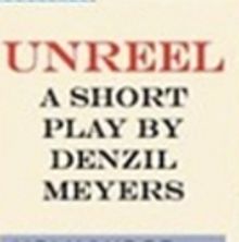 Denzil Meyers Premieres UNREEL at the Hollywood Fringe Festival 2018