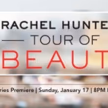 Ovation Acquires Rights to Season Two of RACHEL HUNTER'S TOUR OF BEAUTY