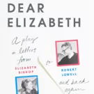 Stories On Stage Presents DEAR ELIZABETH