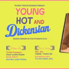 Phoenix Theatre Ensemble Presents Young, Hot & Dickensian - Contemporary Remixes Of…