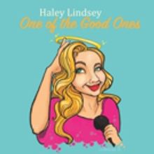Haley Lindsey Returns To The Pocket Theater In ONE OF THE GOOD ONES