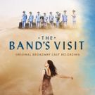 Just Wait! THE BAND'S VISIT Cast Recording Hits Stores Friday 2/23