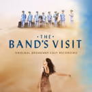 Just Wait! THE BAND'S VISIT Cast Recording Hits Stores Friday 2/23