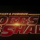 VIDEO: Dwayne Johnson and Jason Statham Star in First Trailer for HOBBS & SHAW