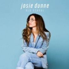 Josie Dunne Announces The Release Of Her Debut Single OLD SCHOOL Available Today