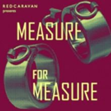 Red Caravan Presents Shakespeare's MEASURE FOR MEASURE