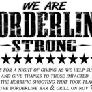 BORDERLINE STRONG is a Night of Giving to Support Those Impacted by the Tragic…